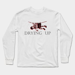 drying up Long Sleeve T-Shirt